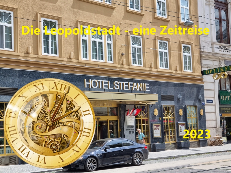 Die Leopoldstadt – eine Zeitreise 2023
